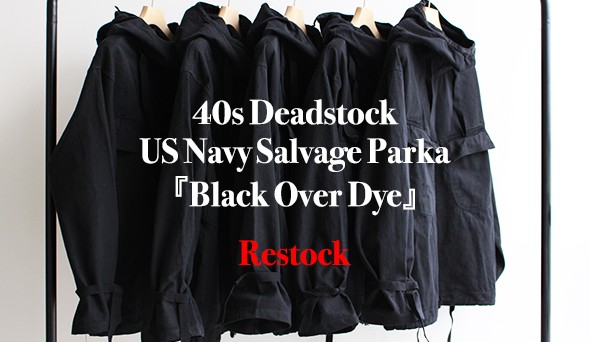 DEADSTOCK】40s US Navy Salvage Parka『Black Over Dye』が待望の再