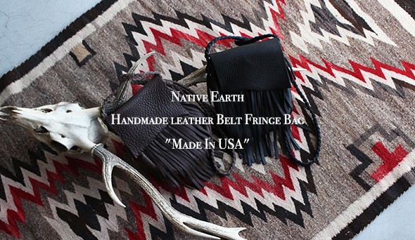 Native Earth / ネイティブ アース】Handmade leather Belt Fringe Bag